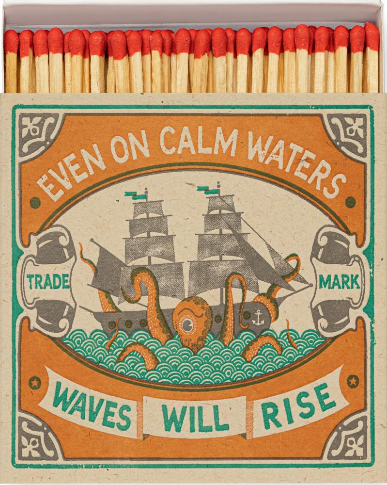 Archivist Streichhölzer Even on calm Waters